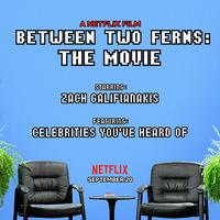 Between Two Ferns: The Movie