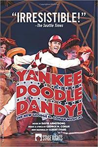 Yankee Doodle Dandy! - The New George M. Cohan Musical