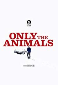 Only the Animals (Seules les betes)