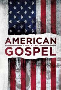 American Gospel: Christ Alone