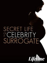 Secret Life of a Celebrity Surrogate