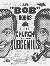J.R. 'Bob' Dobbs and the Church of the SubGenius