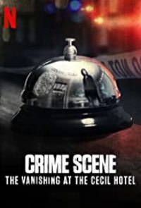Crime Scene: The Vanishing at the Cecil Hotel