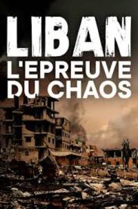 Liban, l'epreuve du chaos