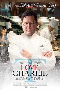 Love, Charlie: The Rise and Fall of Chef Charlie Trotter