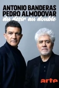 Antonio Banderas et Pedro Almodovar - Du desir au double