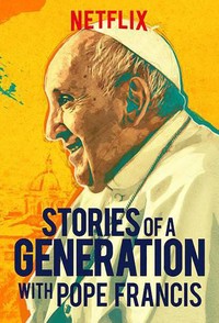 Stories of a Generation - with Pope Francis