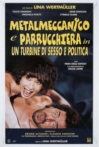 The Blue Collar Worker and the Hairdresser in a Whirl of Sex and Politics (Metalmeccanico e parrucchiera in un turbine di sesso e politica)