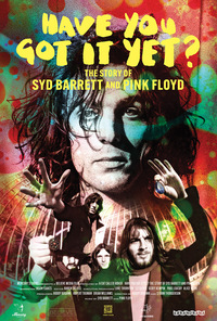 Have You Got It Yet? The Story of Syd Barrett and Pink Floyd