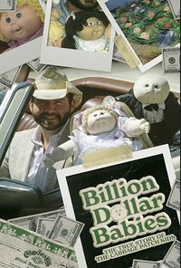 Billion Dollar Babies: The True Story of the Cabbage Patch Kids