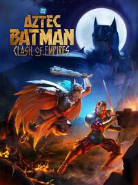 Aztec Batman: Clash of Empires