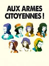 Aux armes, citoyennes!