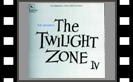 The Twilight Zone - IV