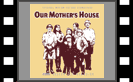 Our Mother's House / The 25th Hour