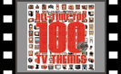 All-Time Top 100 TV Themes