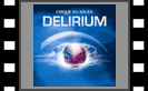 Cirque du Soleil: Delirium